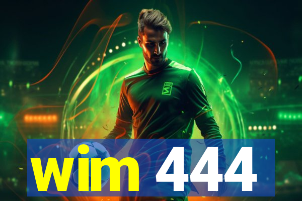 wim 444